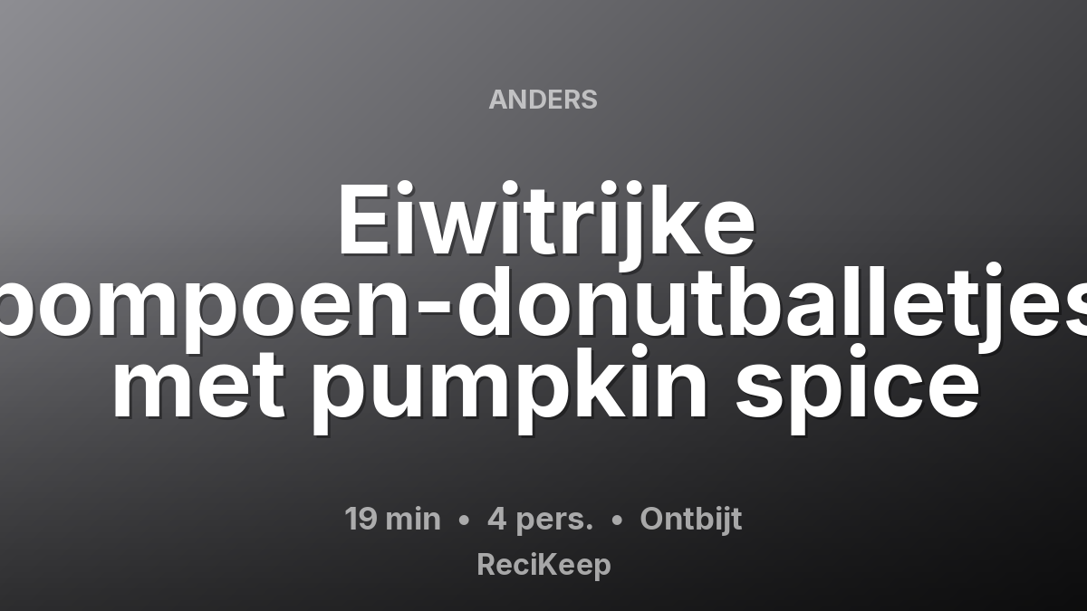 Receptkaart Eiwitrijke pompoen-donutballetjes met pumpkin spice – Ontbijt
