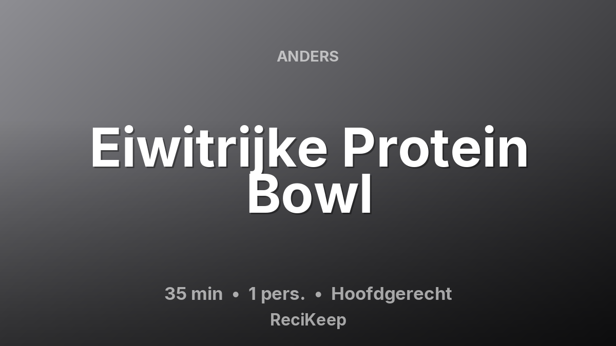 Receptkaart Eiwitrijke Protein Bowl – Hoofdgerecht