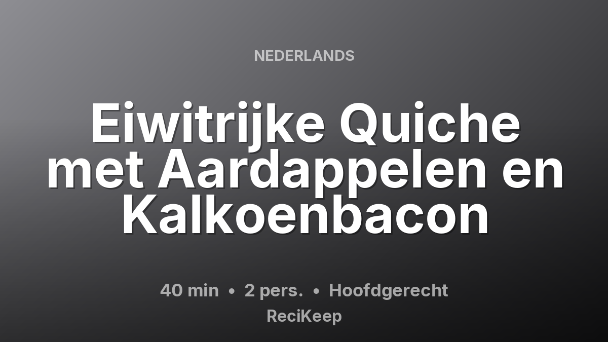 Receptkaart Eiwitrijke Quiche met Aardappelen en Kalkoenbacon – Hoofdgerecht