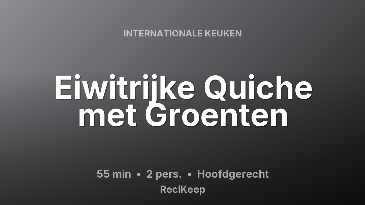 Receptkaart Eiwitrijke Quiche met Groenten – Hoofdgerecht