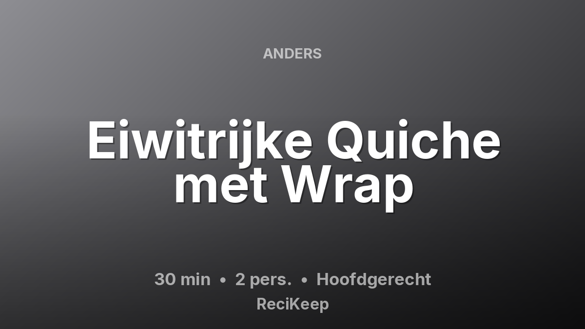 Receptkaart Eiwitrijke Quiche met Wrap – Hoofdgerecht