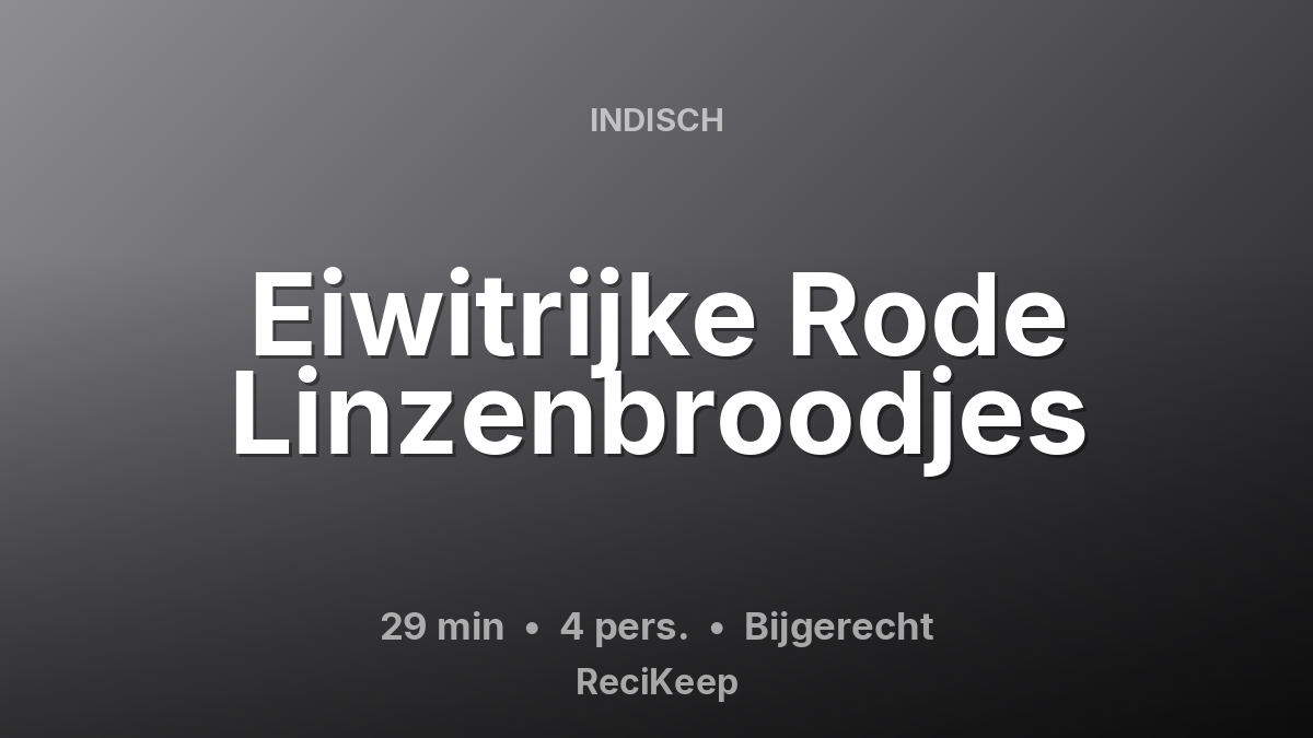 Receptkaart Eiwitrijke Rode Linzenbroodjes – Bijgerecht