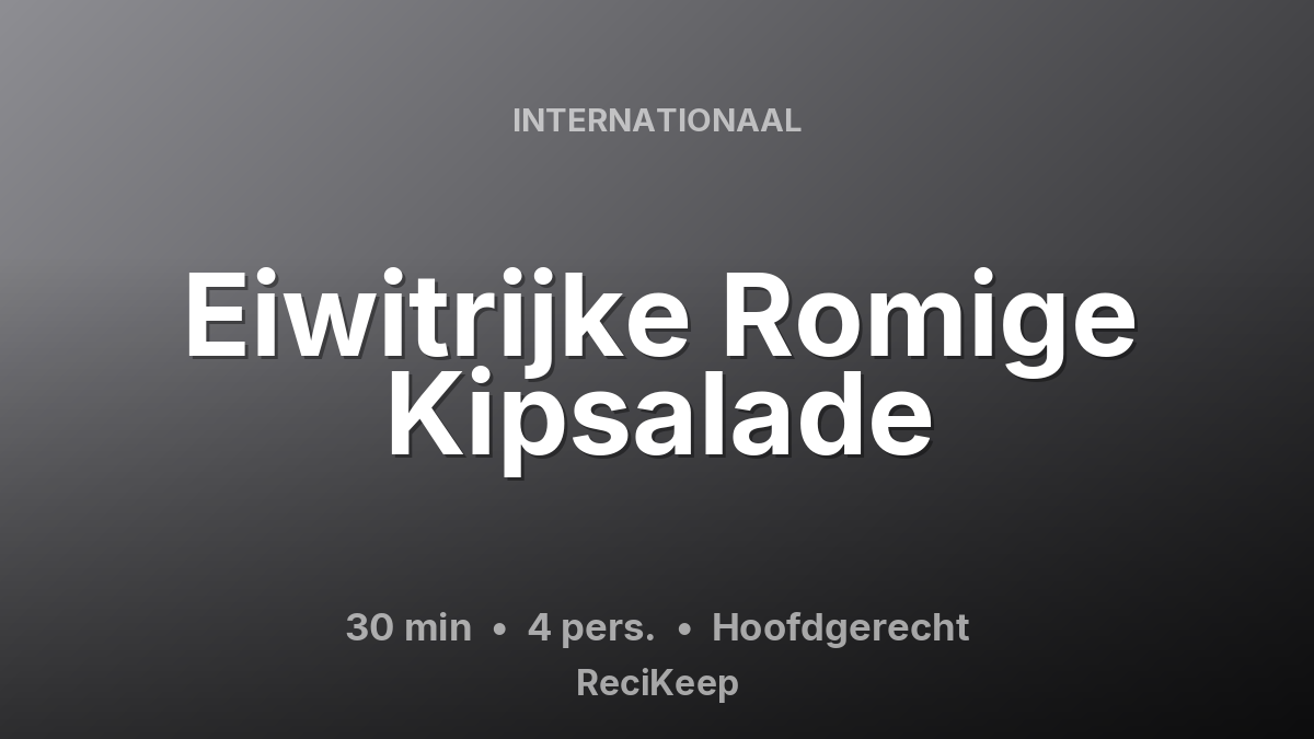 Receptkaart Eiwitrijke Romige Kipsalade – Hoofdgerecht