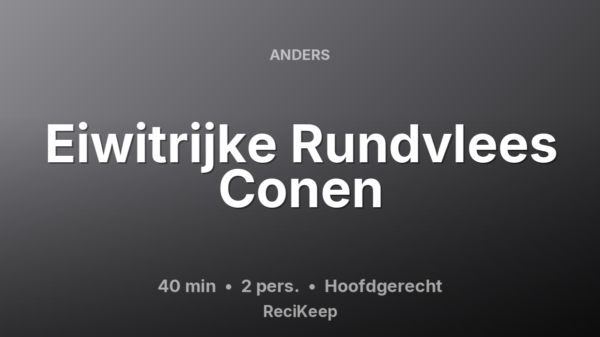 Receptkaart Eiwitrijke Rundvlees Conen – Hoofdgerecht