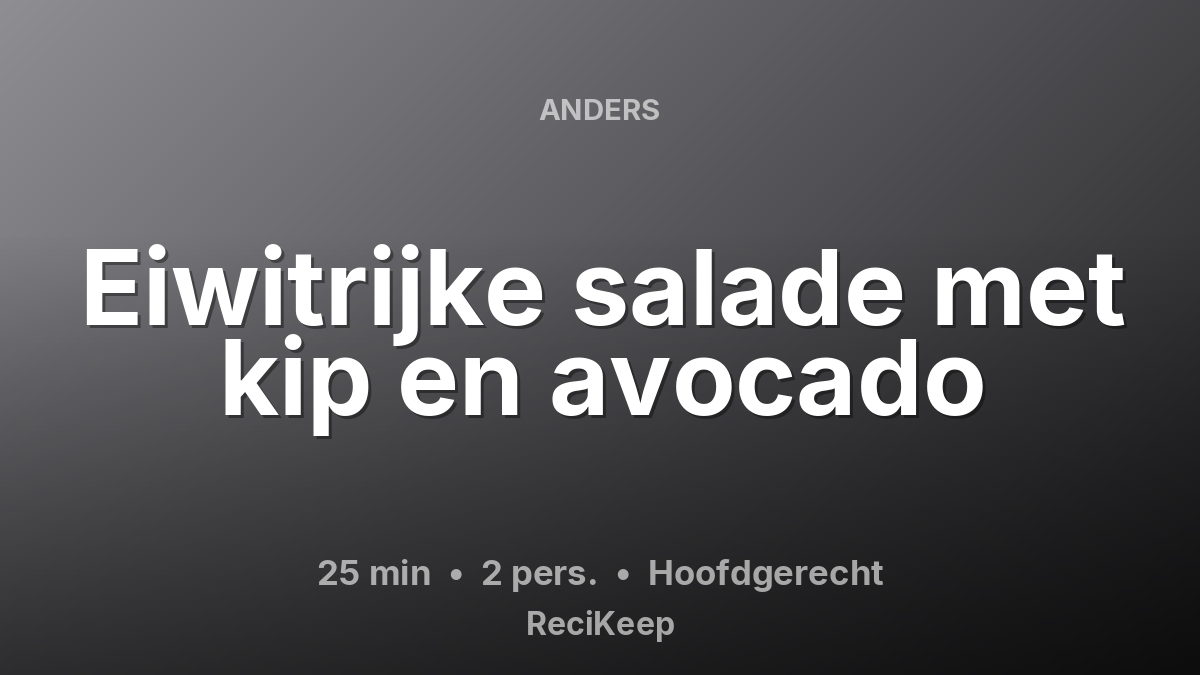 Receptkaart Eiwitrijke salade met kip en avocado – Hoofdgerecht