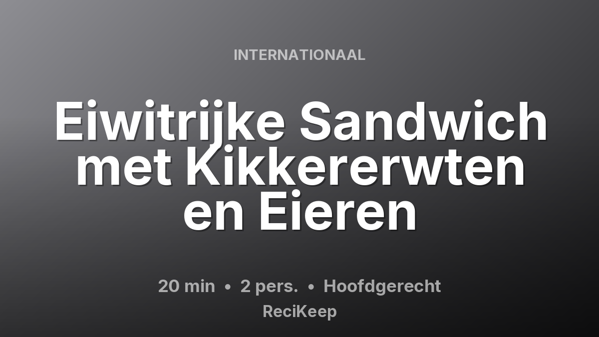 Receptkaart Eiwitrijke Sandwich met Kikkererwten en Eieren – Hoofdgerecht