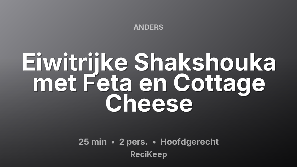 Receptkaart Eiwitrijke Shakshouka met Feta en Cottage Cheese – Hoofdgerecht