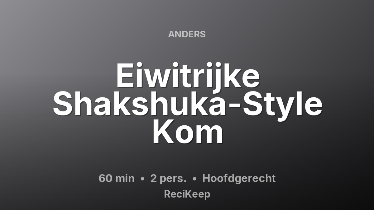 Receptkaart Eiwitrijke Shakshuka-Style Kom – Hoofdgerecht