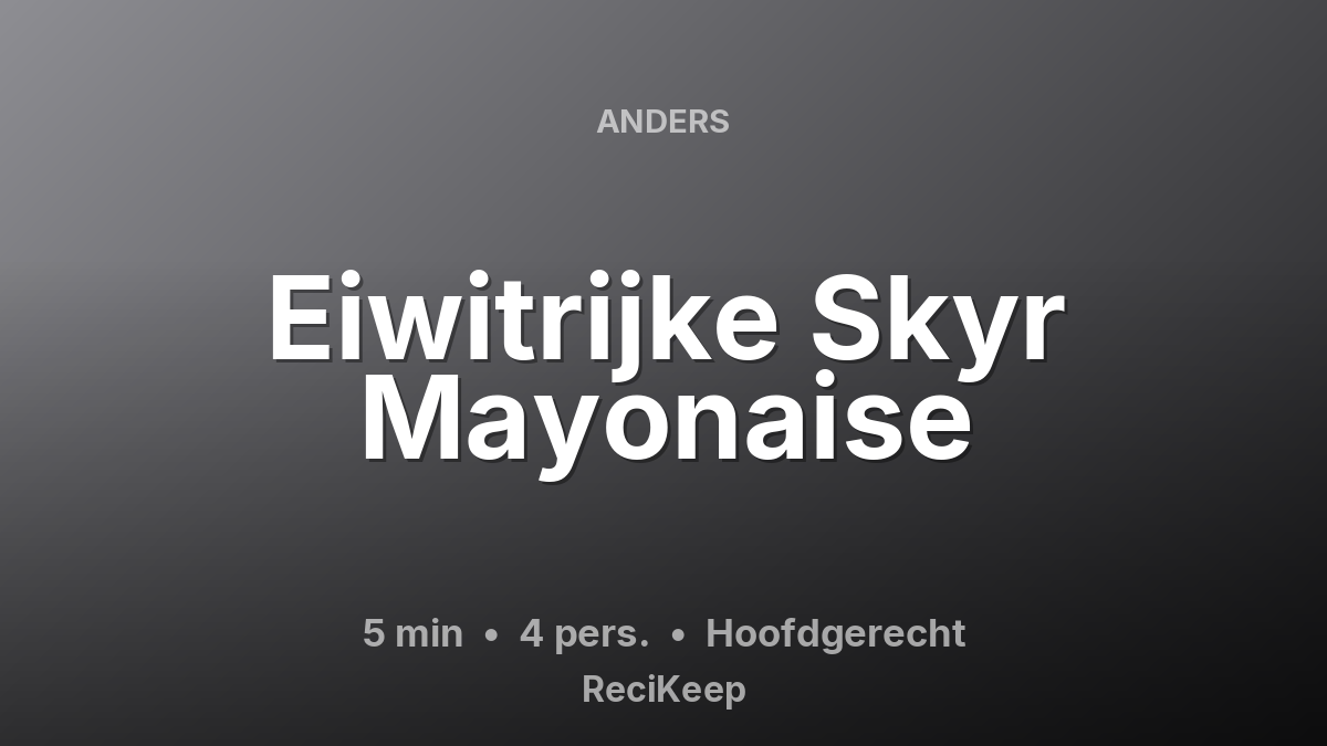 Receptkaart Eiwitrijke Skyr Mayonaise – Hoofdgerecht
