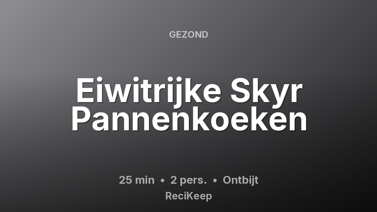 Receptkaart Eiwitrijke Skyr Pannenkoeken – Ontbijt