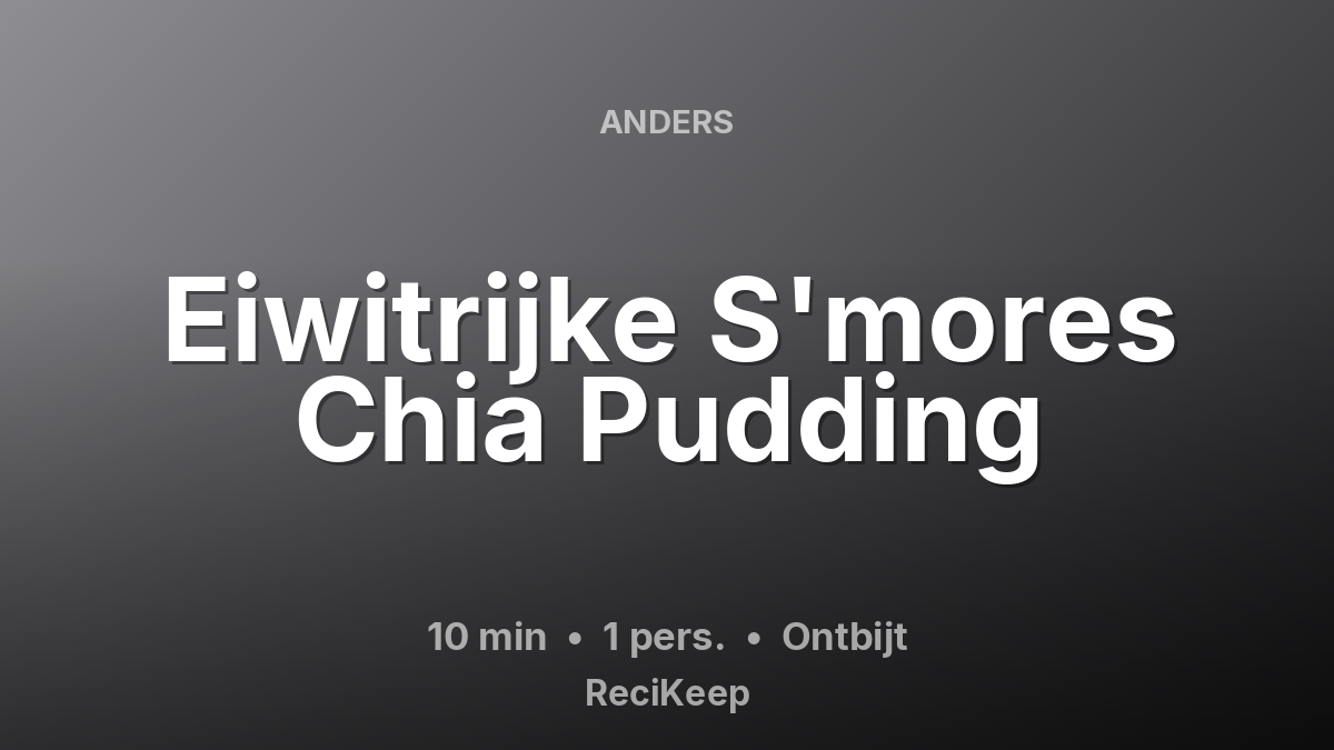 Receptkaart Eiwitrijke S'mores Chia Pudding – Ontbijt