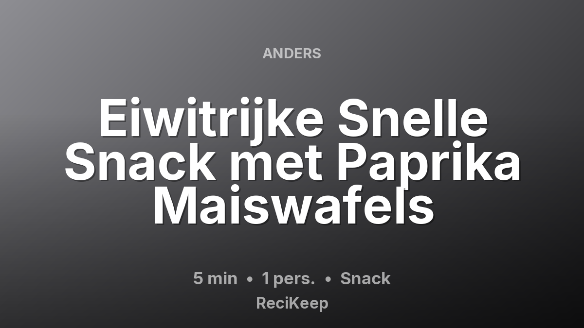 Receptkaart Eiwitrijke Snelle Snack met Paprika Maiswafels – Snack