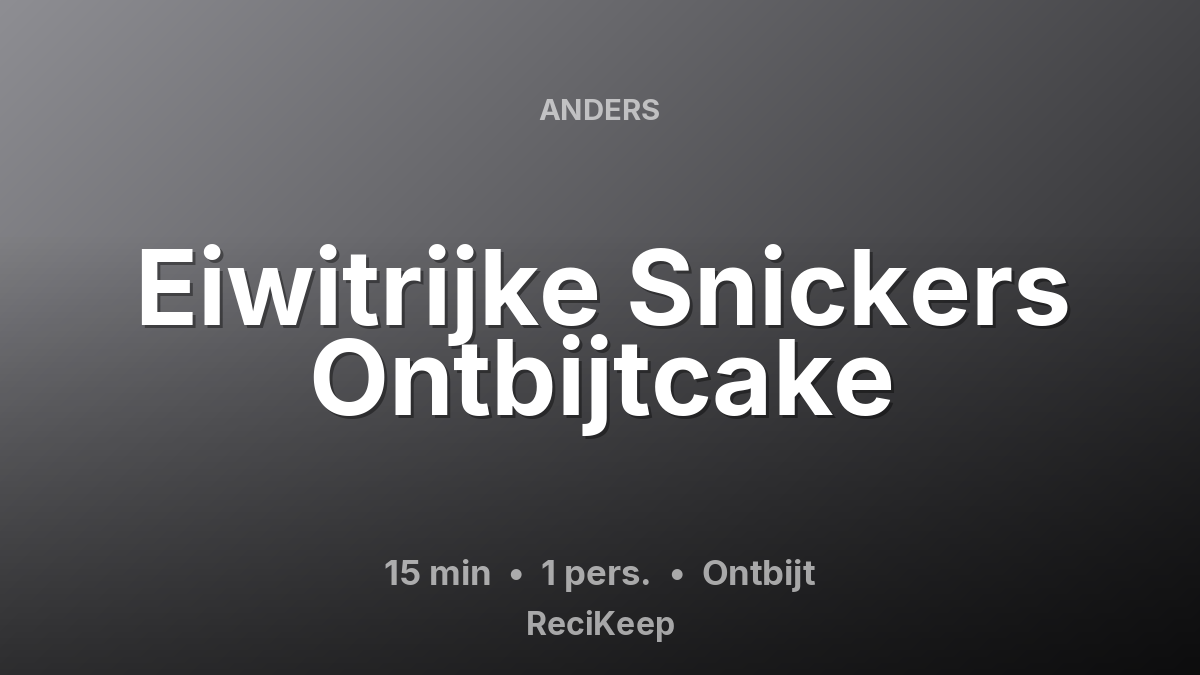 Receptkaart Eiwitrijke Snickers Ontbijtcake – Ontbijt