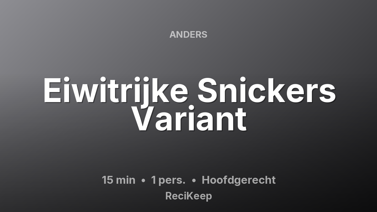 Receptkaart Eiwitrijke Snickers Variant – Hoofdgerecht