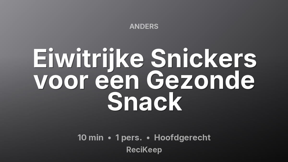 Receptkaart Eiwitrijke Snickers voor een Gezonde Snack – Hoofdgerecht