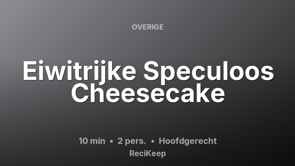 Receptkaart Eiwitrijke Speculoos Cheesecake – Hoofdgerecht