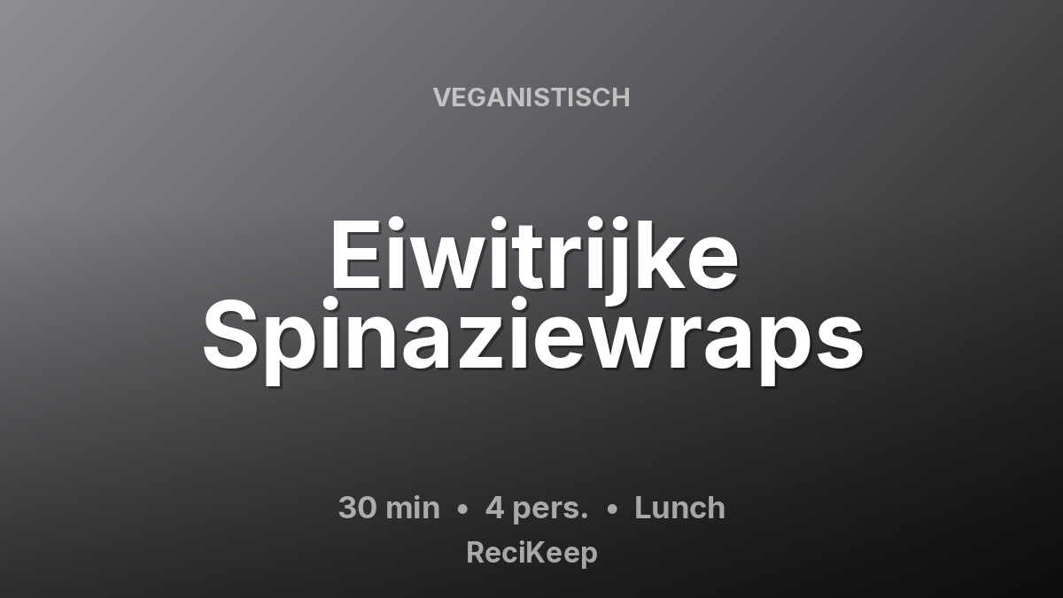Receptkaart Eiwitrijke Spinaziewraps – Lunch