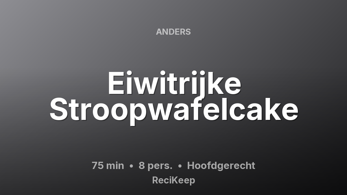 Receptkaart Eiwitrijke Stroopwafelcake – Hoofdgerecht