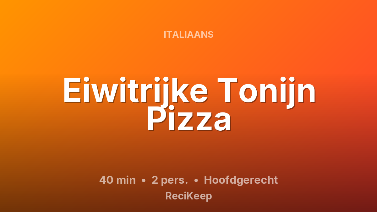 Receptkaart Eiwitrijke Tonijn Pizza – Hoofdgerecht