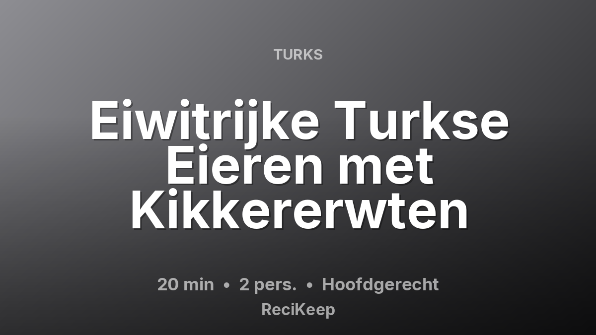 Receptkaart Eiwitrijke Turkse Eieren met Kikkererwten – Hoofdgerecht