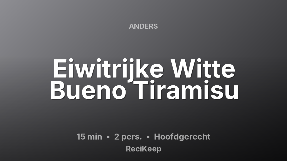 Receptkaart Eiwitrijke Witte Bueno Tiramisu – Hoofdgerecht