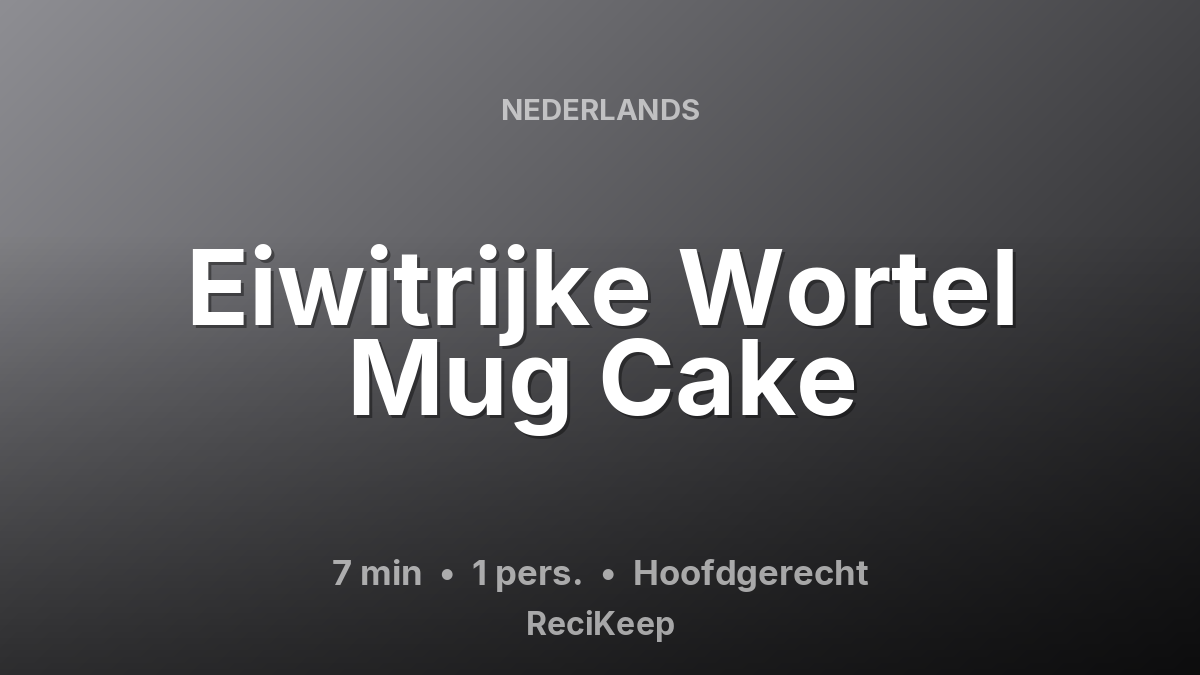 Receptkaart Eiwitrijke Wortel Mug Cake – Hoofdgerecht