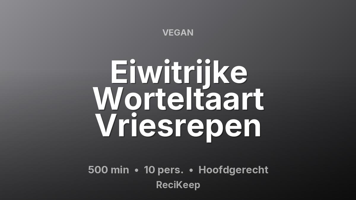 Receptkaart Eiwitrijke Worteltaart Vriesrepen – Hoofdgerecht
