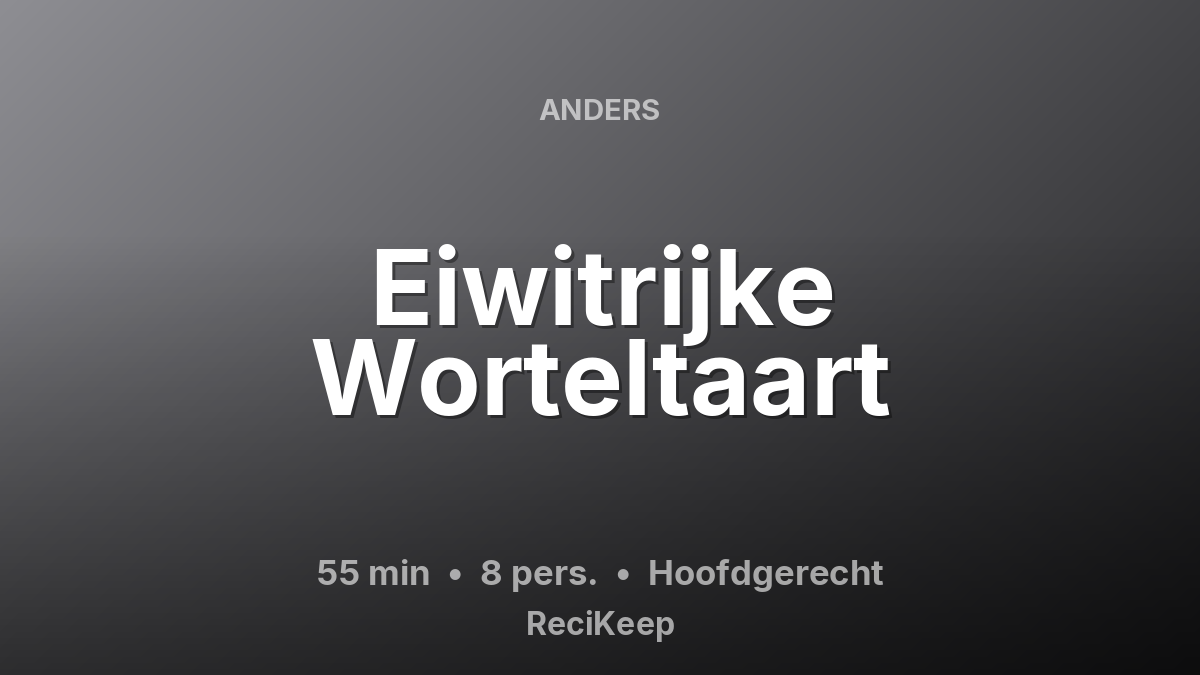 Receptkaart Eiwitrijke Worteltaart – Hoofdgerecht