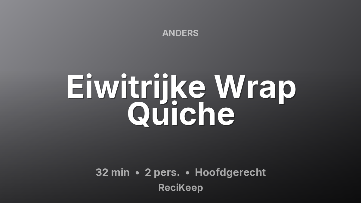 Receptkaart Eiwitrijke Wrap Quiche – Hoofdgerecht