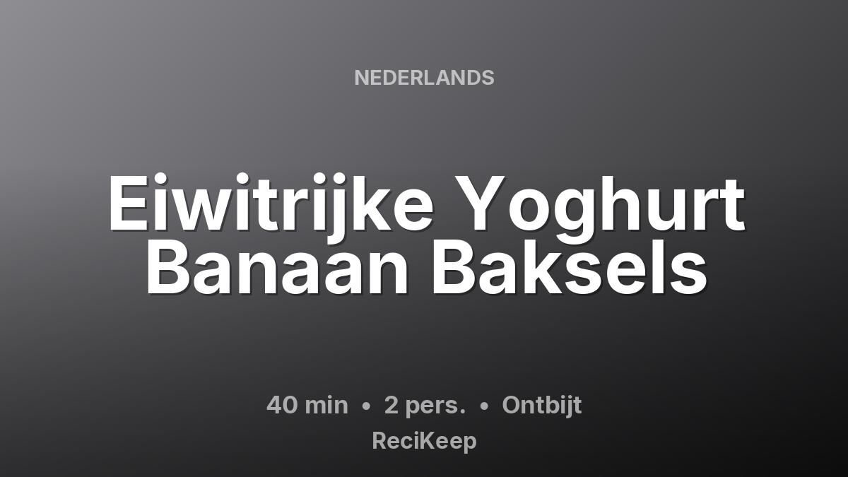 Receptkaart Eiwitrijke Yoghurt Banaan Baksels – Ontbijt