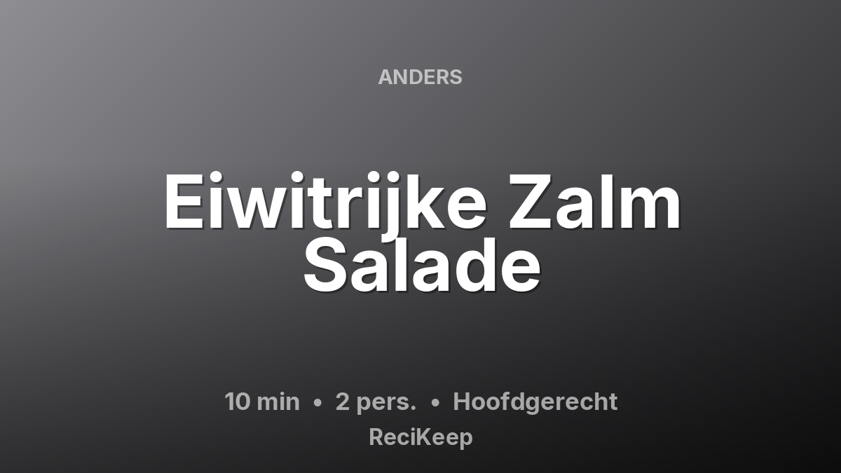 Receptkaart Eiwitrijke Zalm Salade – Hoofdgerecht