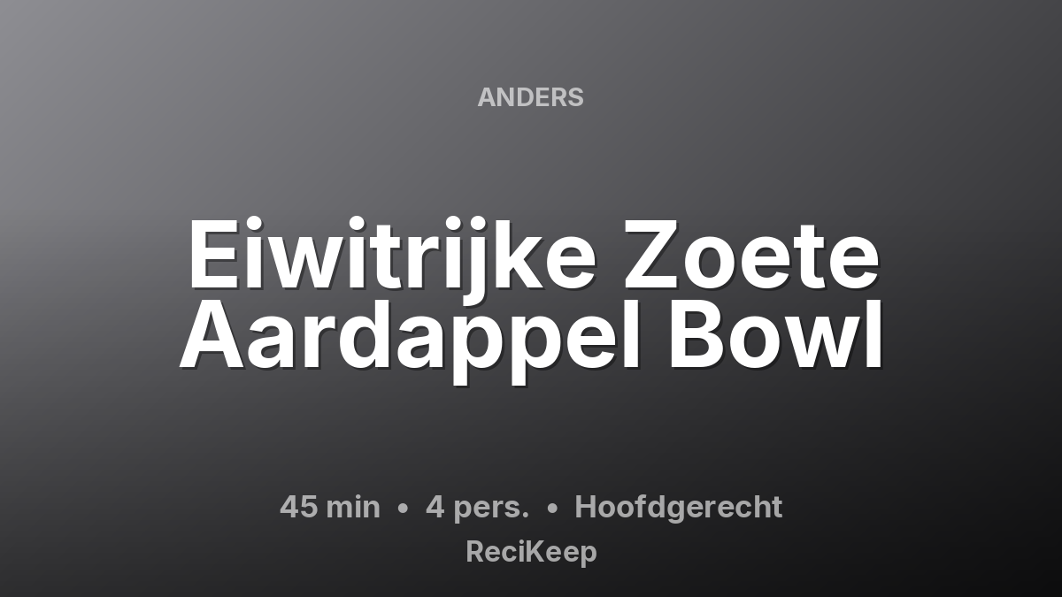 Receptkaart Eiwitrijke Zoete Aardappel Bowl – Hoofdgerecht