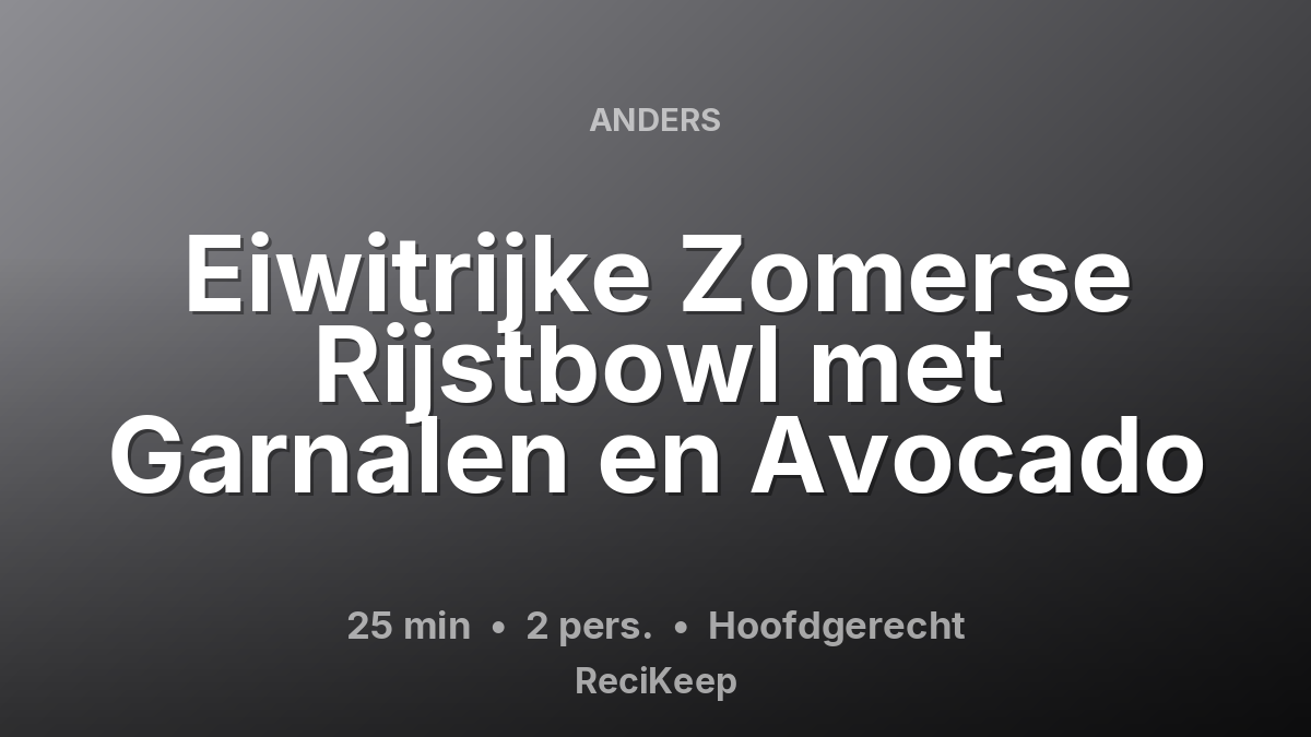 Receptkaart Eiwitrijke Zomerse Rijstbowl met Garnalen en Avocado – Hoofdgerecht