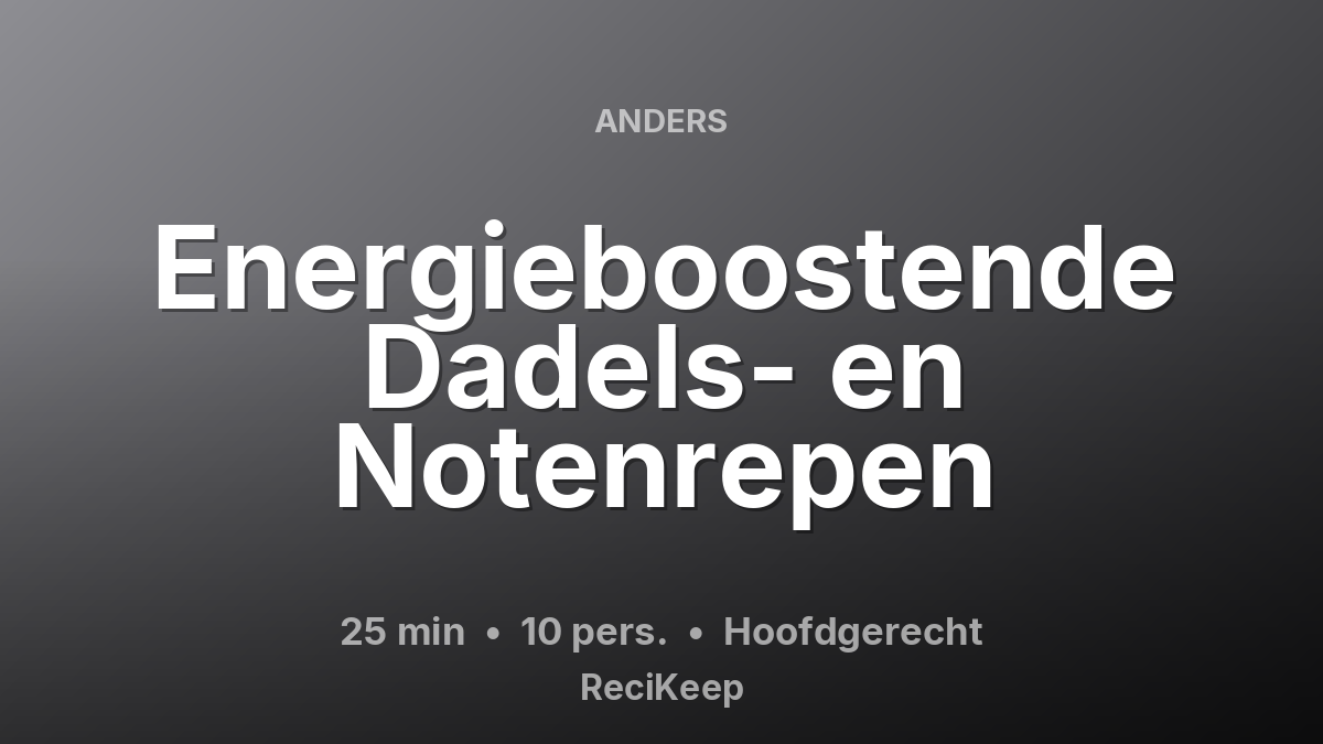 Receptkaart Energieboostende Dadels- en Notenrepen – Hoofdgerecht
