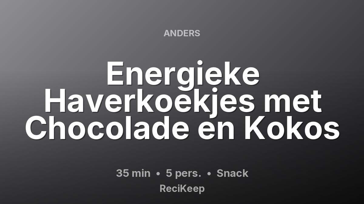 Receptkaart Energieke Haverkoekjes met Chocolade en Kokos – Snack