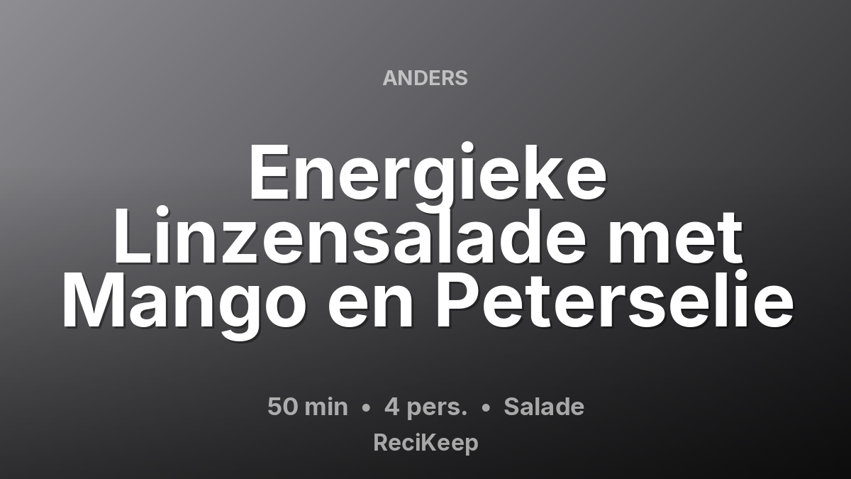 Receptkaart Energieke Linzensalade met Mango en Peterselie – Salade