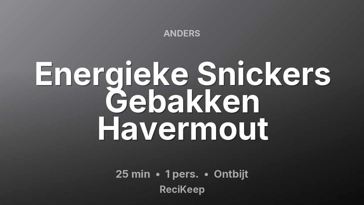 Receptkaart Energieke Snickers Gebakken Havermout – Ontbijt