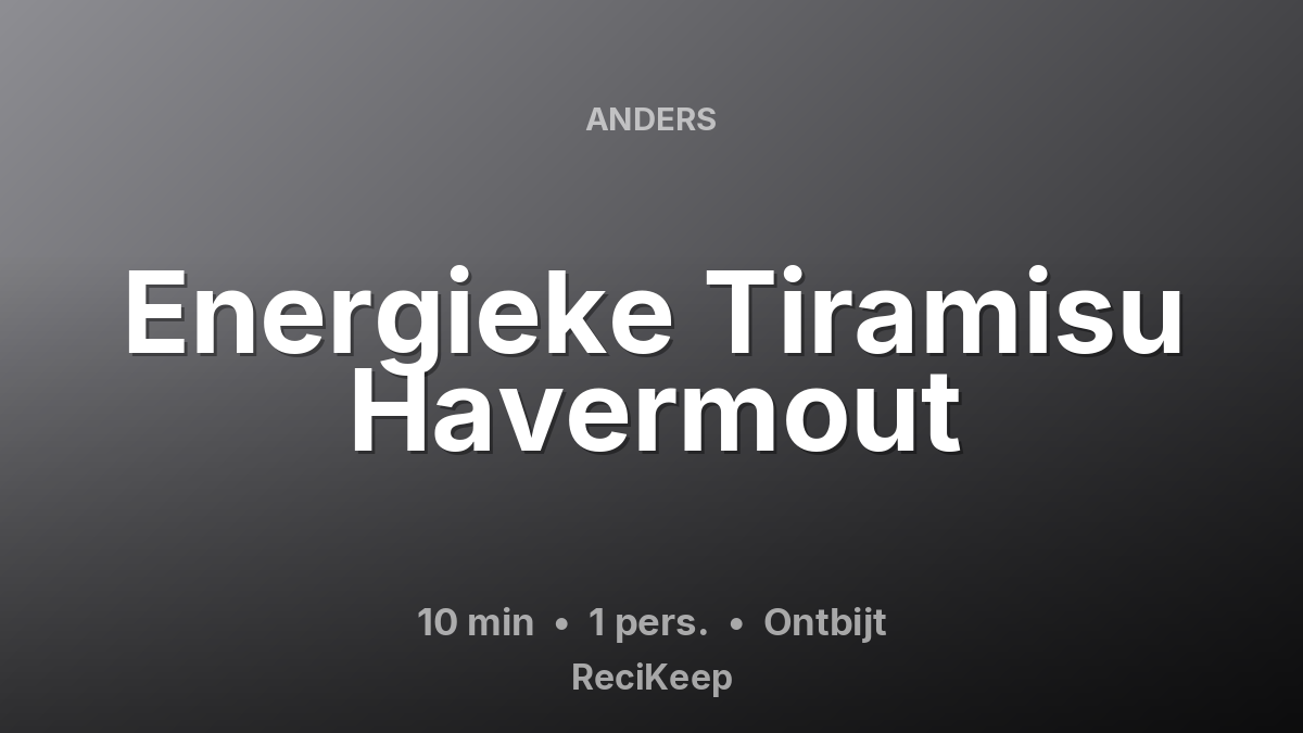 Receptkaart Energieke Tiramisu Havermout – Ontbijt