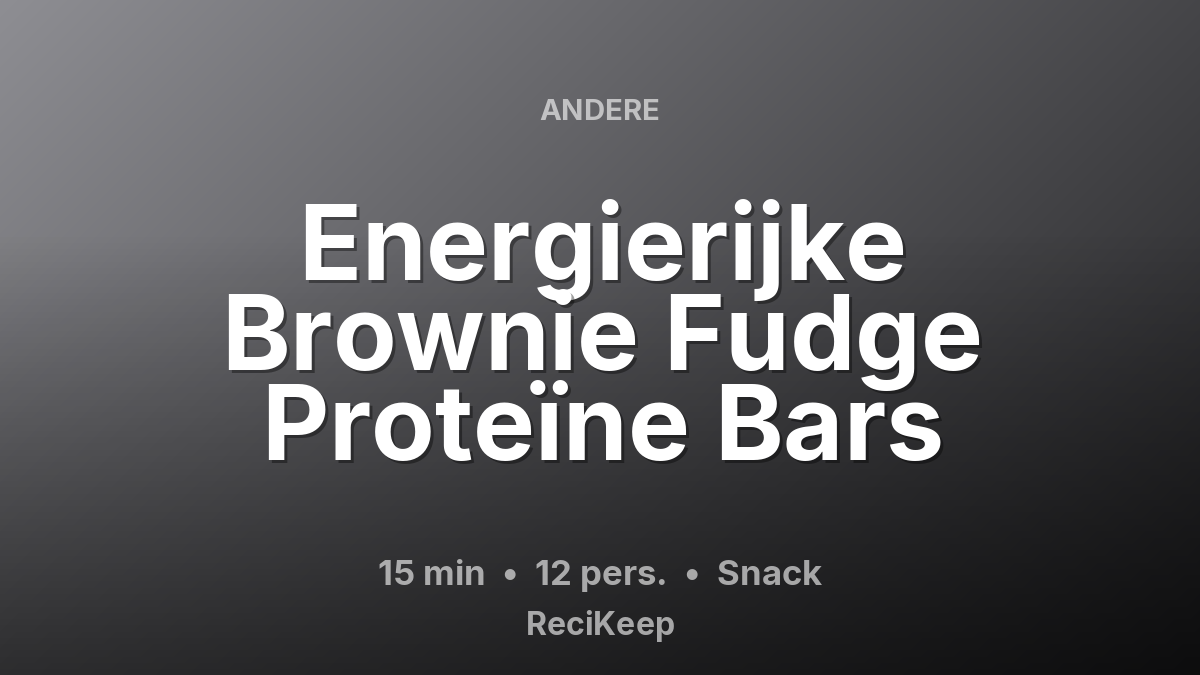 Receptkaart Energierijke Brownie Fudge Proteïne Bars – Snack