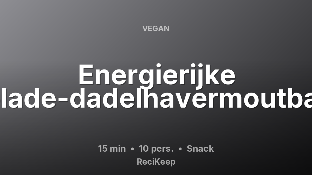 Receptkaart Energierijke Chocolade-dadelhavermoutballetjes – Snack