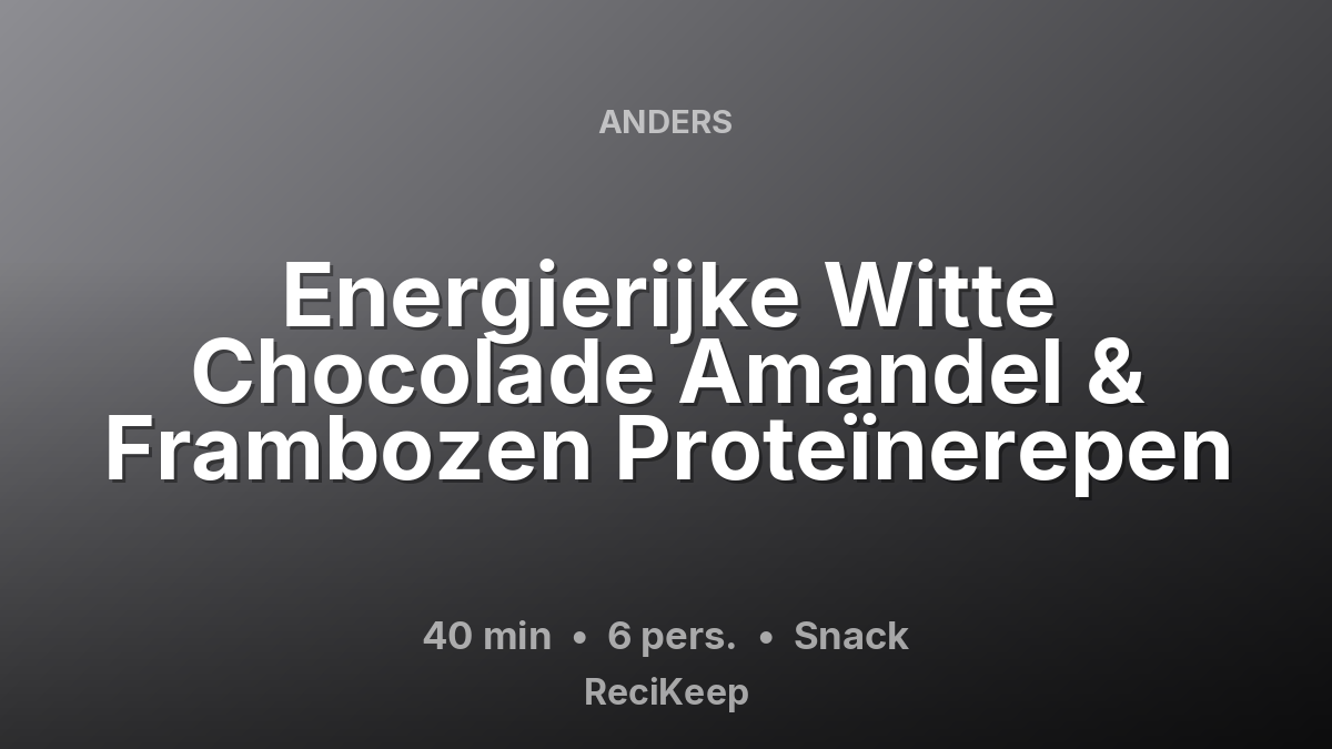 Receptkaart Energierijke Witte Chocolade Amandel & Frambozen Proteïnerepen – Snack