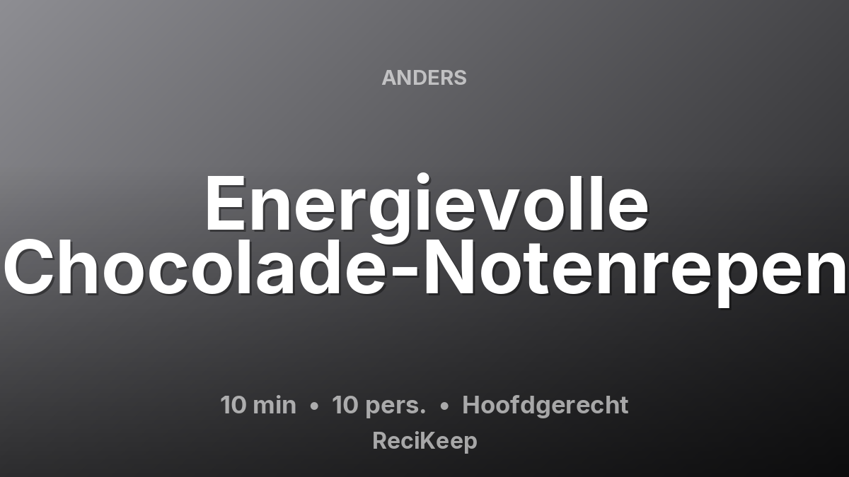 Receptkaart Energievolle Chocolade-Notenrepen – Hoofdgerecht