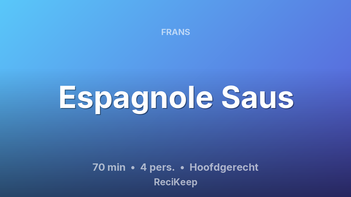 Receptkaart Espagnole Saus – Hoofdgerecht