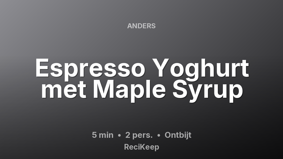 Receptkaart Espresso Yoghurt met Maple Syrup – Ontbijt