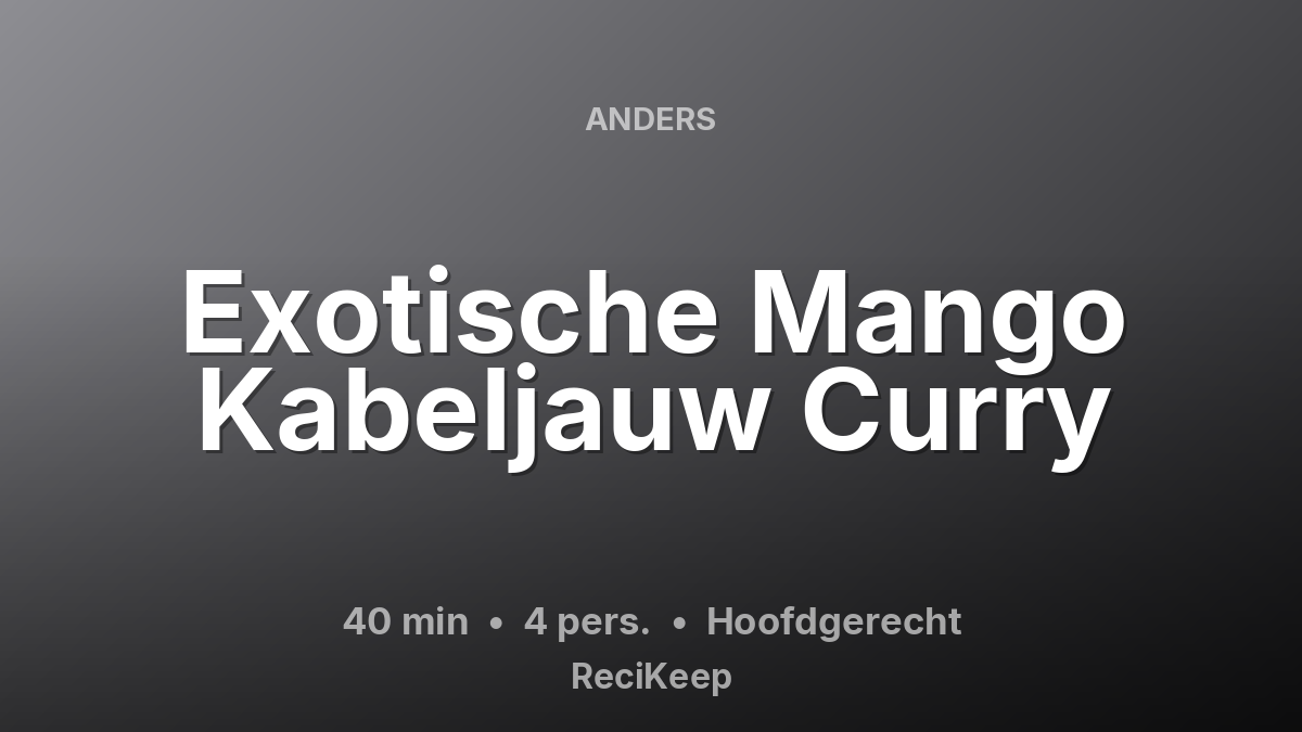 Receptkaart Exotische Mango Kabeljauw Curry – Hoofdgerecht