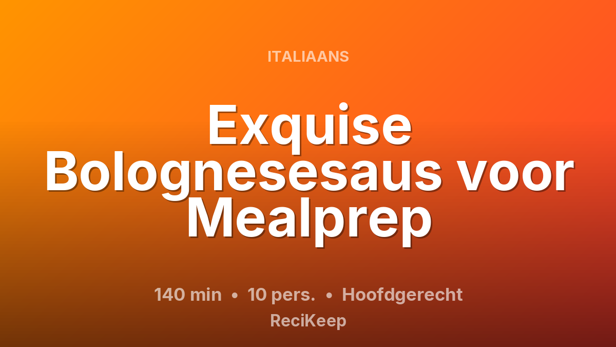 Receptkaart Exquise Bolognesesaus voor Mealprep – Hoofdgerecht