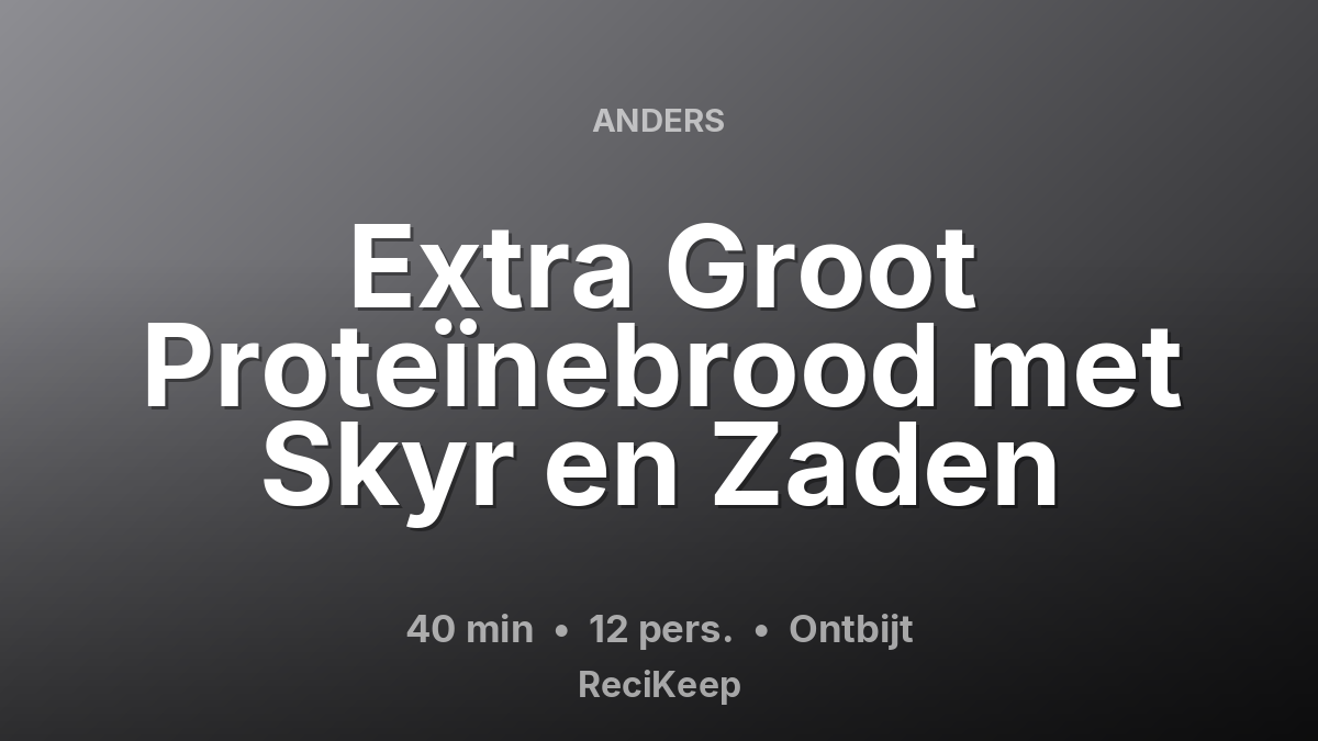 Receptkaart Extra Groot Proteïnebrood met Skyr en Zaden – Ontbijt