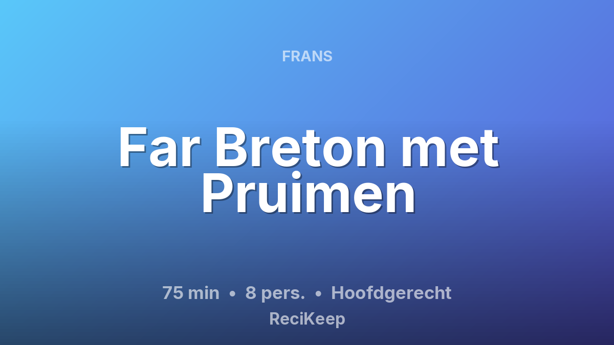 Receptkaart Far Breton met Pruimen – Hoofdgerecht