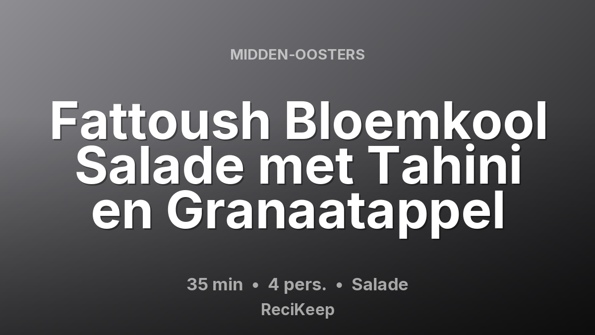 Receptkaart Fattoush Bloemkool Salade met Tahini en Granaatappel – Salade