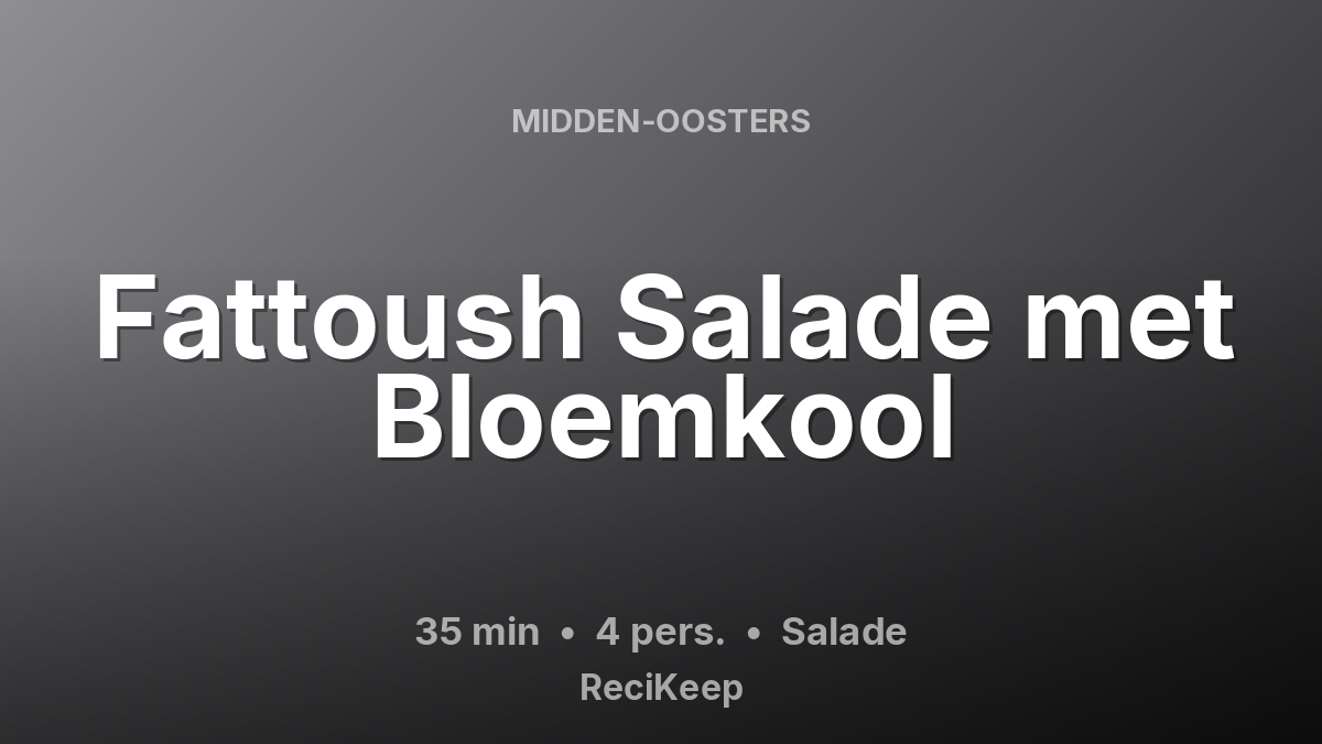 Receptkaart Fattoush Salade met Bloemkool – Salade
